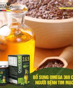 Omega 369 dầu hạt lanh cung cấp acid béo từ thực vật tốt cho tim mạch